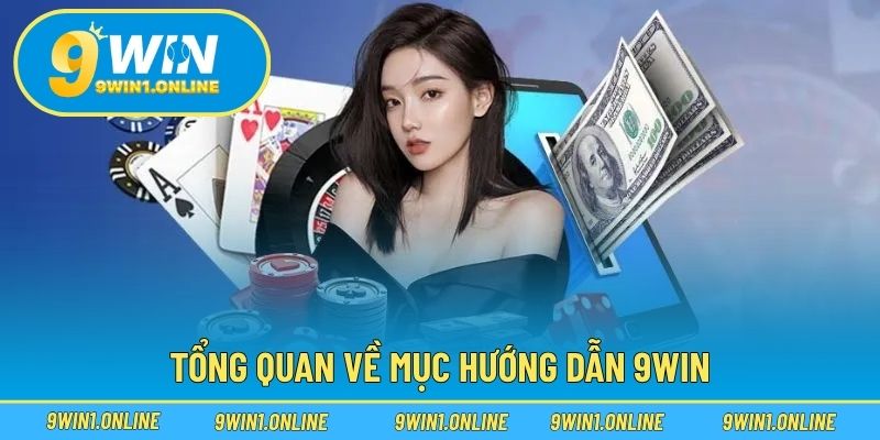 Tổng quan về mục hướng dẫn 9WIN