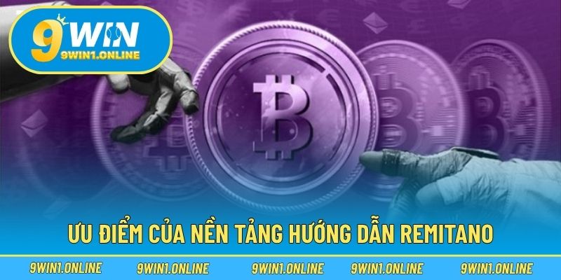 Hướng Dẫn Remitano – Giao Dịch Tiền Ảo 9WIN Nhanh Và An Toàn 2 Ưu điểm của nền tảng hướng dẫn Remitano