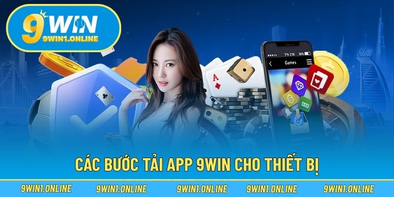 Các bước tải app 9WIN cho thiết bị