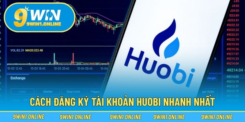 Cách đăng ký tài khoản Huobi nhanh nhất