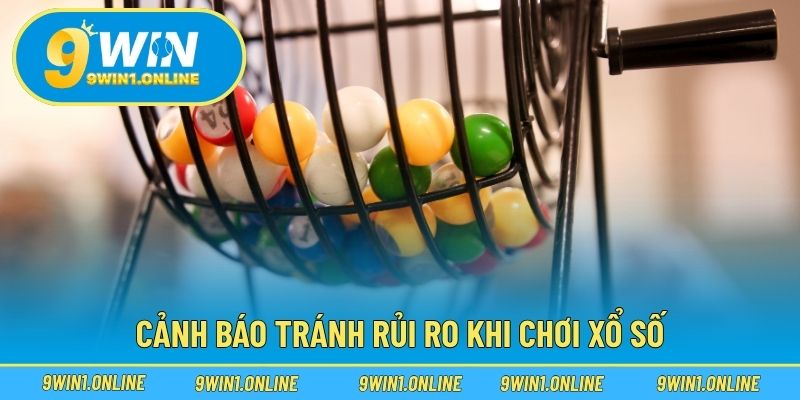 Mẹo Chơi Xổ Số – Bí Quyết Tăng Cơ Hội Trúng Lớn Cho Bạn 4 Cảnh báo tránh rủi ro khi chơi xổ số
