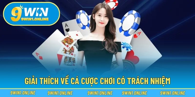 Giải thích về cá cược chơi có trách nhiệm