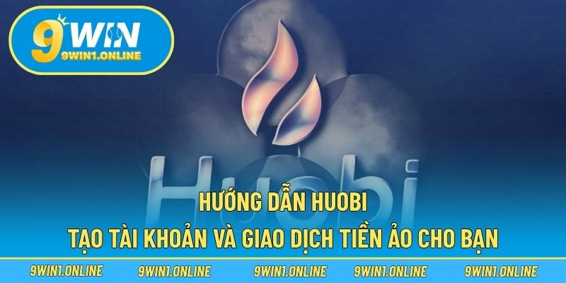 Hướng Dẫn Huobi