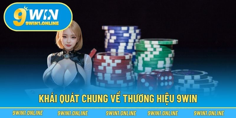 Khái quát chung về thương hiệu 9WIN
