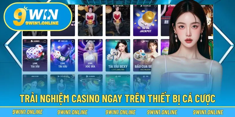 Trải nghiệm casino ngay trên thiết bị cá cược