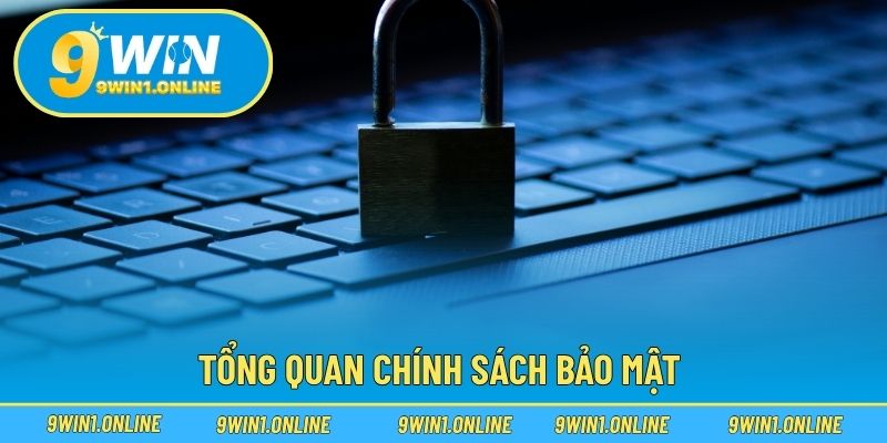 Tổng quan chính sách bảo mật